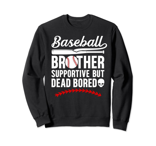 Baseball Brother Supportive Baseball Sweatshirt - Graphic Print Men Women - T-Shirt, Sweatshirt, Hoodie