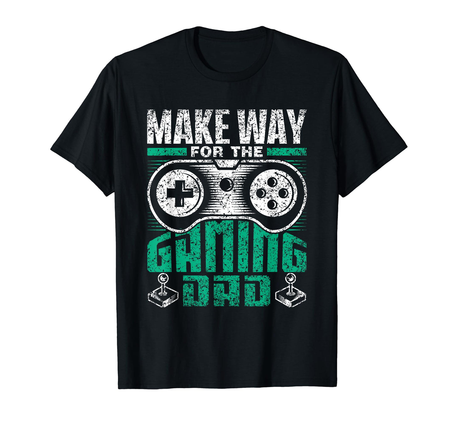 Make Way Gaming Dad Video Game Father T-Shirt - Novelty Apparel Unisex - T-Shirt, Sweatshirt, Hoodie