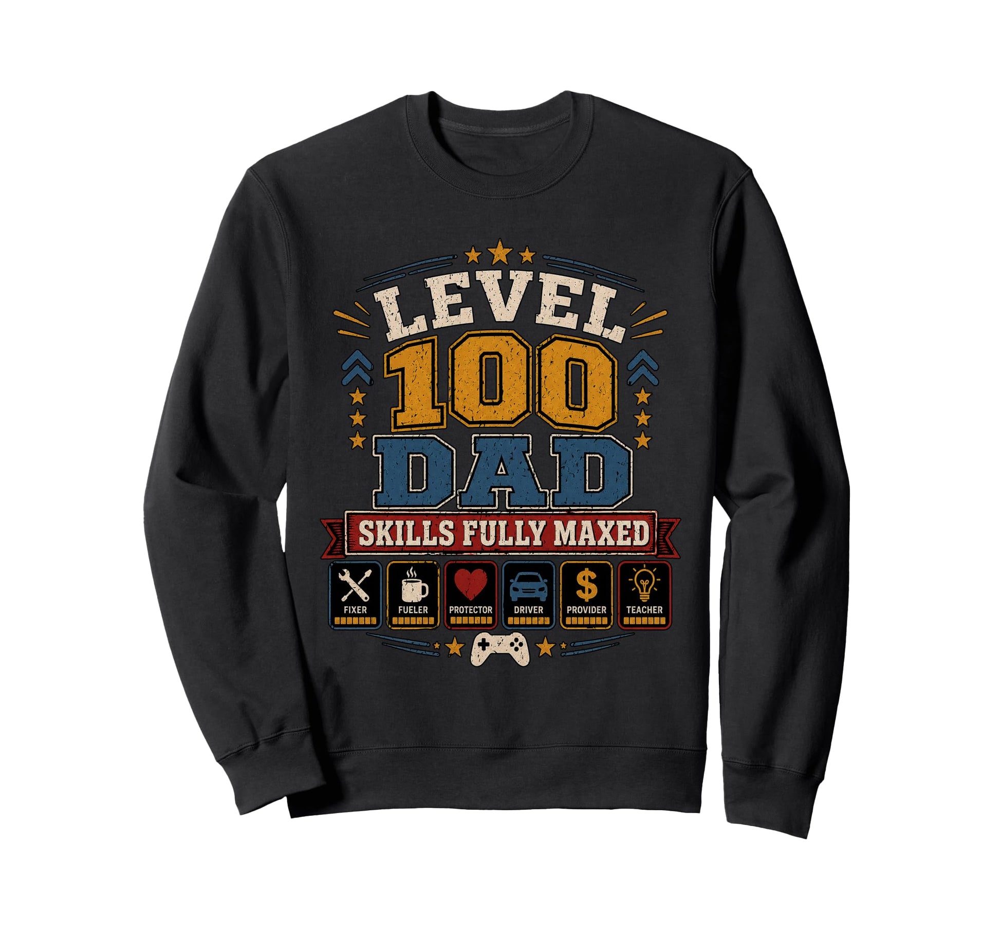 Dad Skills Fully Maxed Birthday Sweatshirt - Aesthetic Graphic Unisex - T-Shirt, Sweatshirt, Hoodie