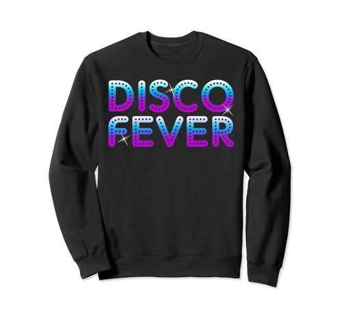 Disco Fever 70S 80S Family Party Sweatshirt - Trendy Graphic for Adults - T-Shirt, Sweatshirt, Hoodie