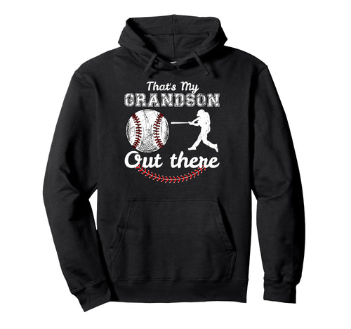 Thats My Grandson Out There Funny Hoodie - Graphic Print Men Women - T-Shirt, Sweatshirt, Hoodie