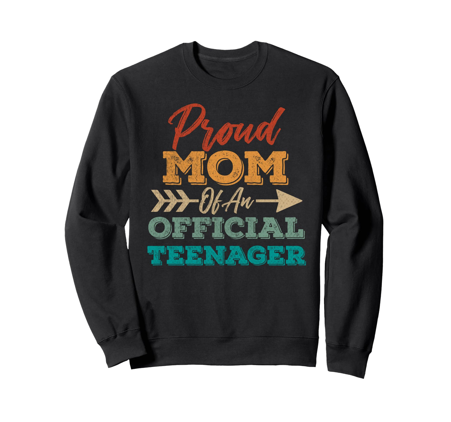 Proud Mom Teenager 13Th Birthday Sweatshirt - Graphic Print Unisex - T-Shirt, Sweatshirt, Hoodie