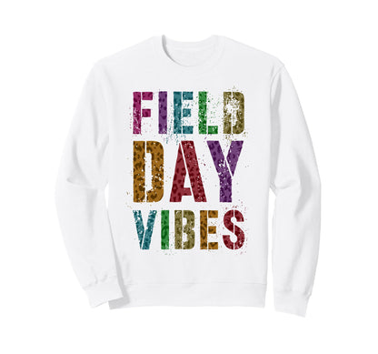 Team Field Day Vibes Teacher Im Just Sweatshirt - Unique Graphic Men Women - T-Shirt, Sweatshirt, Hoodie