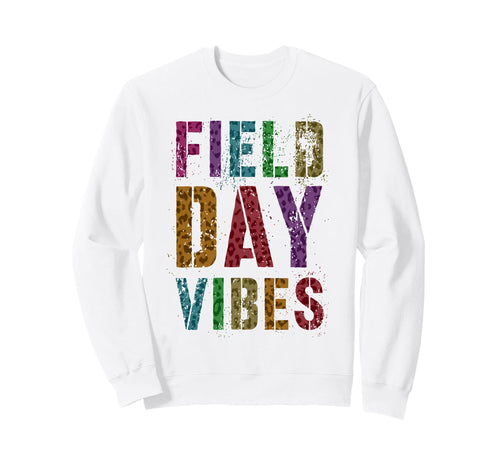 Team Field Day Vibes Teacher Im Just Sweatshirt - Unique Graphic Men Women - T-Shirt, Sweatshirt, Hoodie