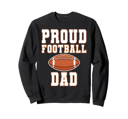 Proud Football Dad Game Day Sports Sweatshirt - Minimalist Print Men Women - T-Shirt, Sweatshirt, Hoodie