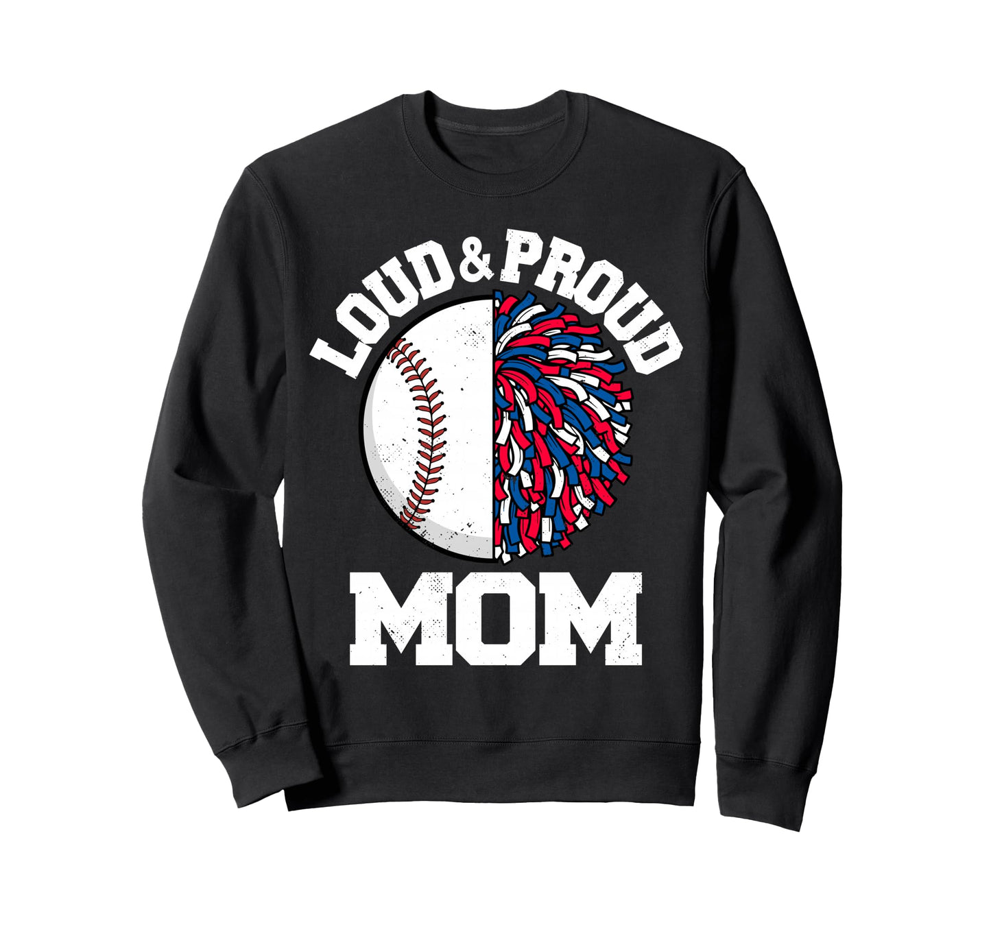 Loud Proud Baseball Cheerleader Mom Sweatshirt - Graphic Print Unisex - T-Shirt, Sweatshirt, Hoodie