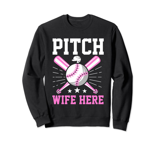 Pitch Wife Here Baseball Player Coach Sweatshirt - Streetwear Style Unisex - T-Shirt, Sweatshirt, Hoodie