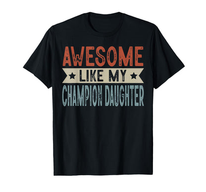 Awesome Like My Champion Daughter T-Shirt - Minimalist Print Unisex - T-Shirt, Sweatshirt, Hoodie