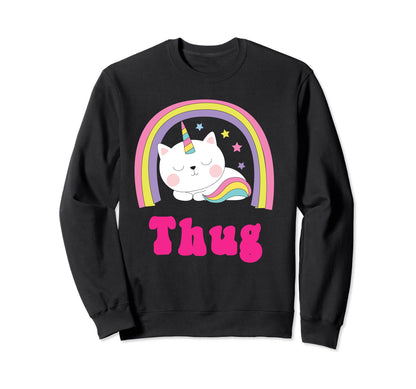 Thug Shirts Sarcastic Rainbow Funny Sweatshirt - Unique Graphic Men Women - T-Shirt, Sweatshirt, Hoodie