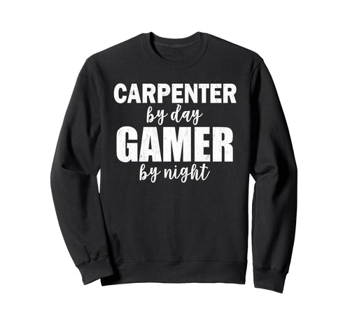 Carpenter Day Gamer Night Carpenter Sweatshirt - Minimalist Print Unisex - T-Shirt, Sweatshirt, Hoodie