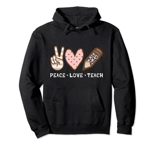 Teach Womens Peace Love Teach Inspire Hoodie - Minimalist Print Men Women - T-Shirt, Sweatshirt, Hoodie