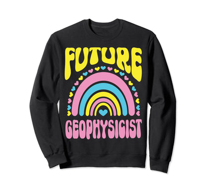 Future Geophysicist Bright Rainbow Sweatshirt - Streetwear Style Unisex - T-Shirt, Sweatshirt, Hoodie