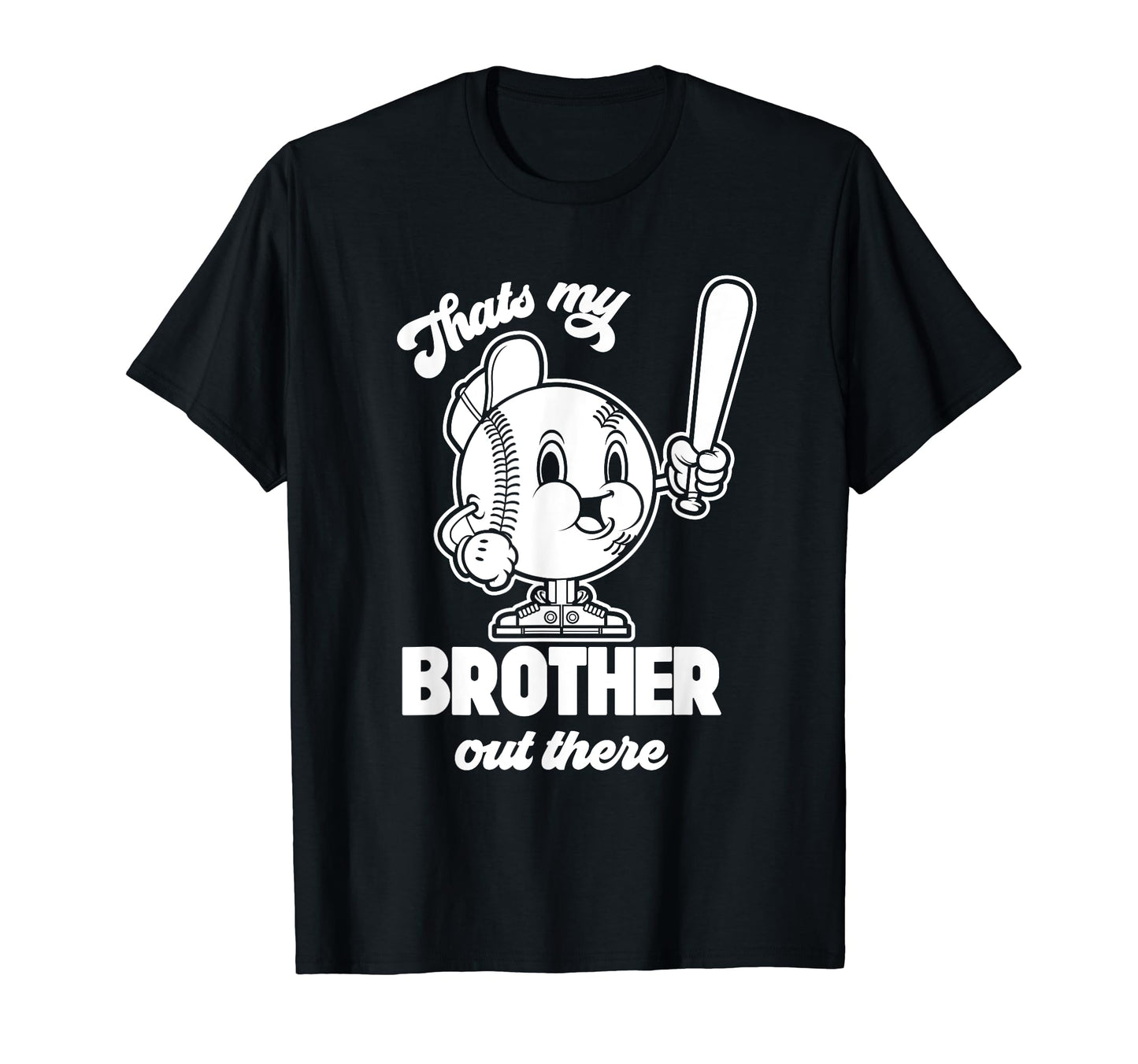 Baseball Thats My Brother Out There T-Shirt - Graphic Print for Adults - T-Shirt, Sweatshirt, Hoodie
