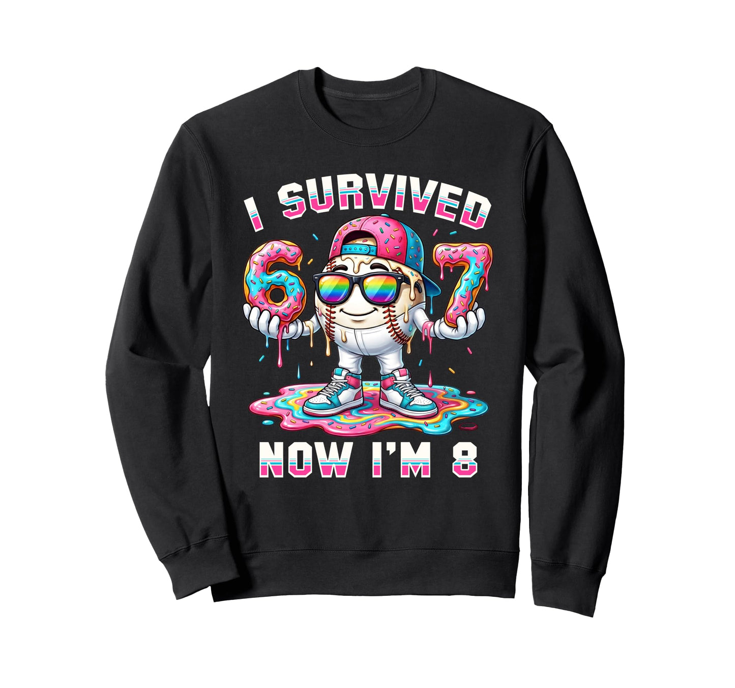 I Survived 67 Now Im 8 Sweatshirt - Casual Everyday Wear for Adults - T-Shirt, Sweatshirt, Hoodie