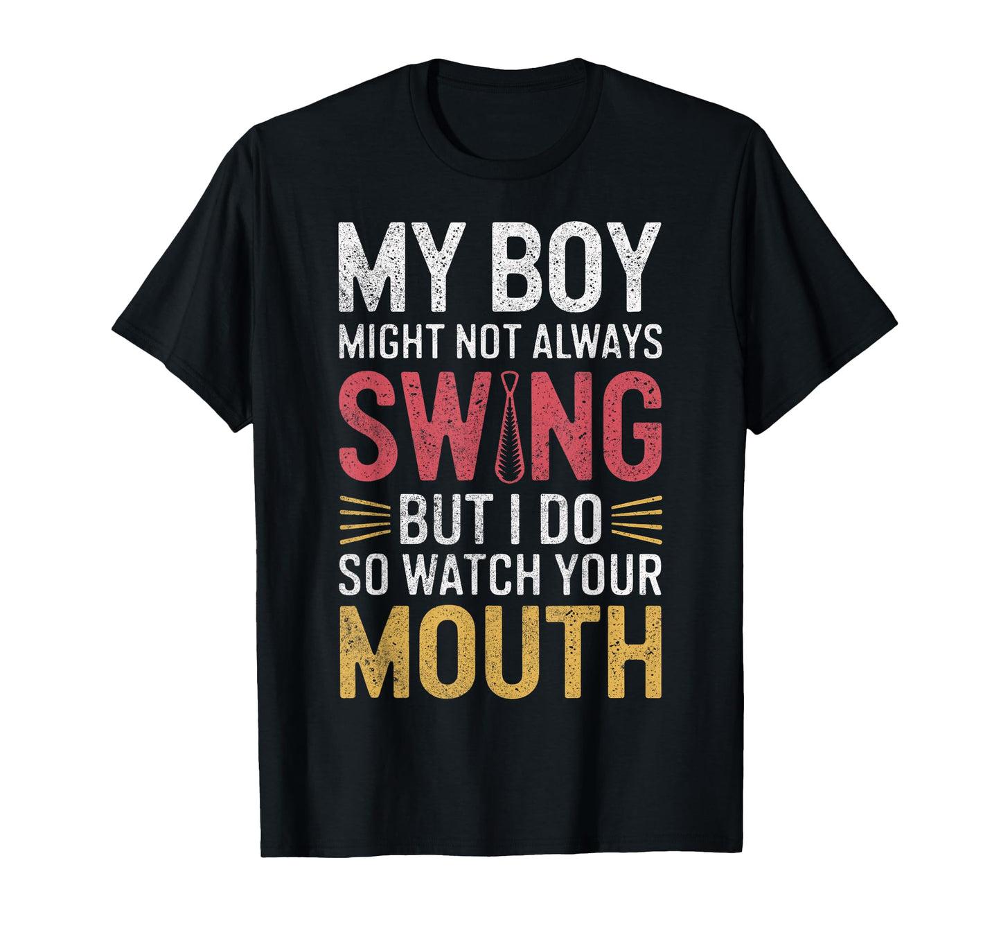 My Might Not Always Swing Baseball Mom T-Shirt - Novelty Apparel Men Women - T-Shirt, Sweatshirt, Hoodie