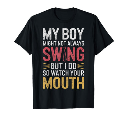My Might Not Always Swing Baseball Mom T-Shirt - Novelty Apparel Men Women - T-Shirt, Sweatshirt, Hoodie
