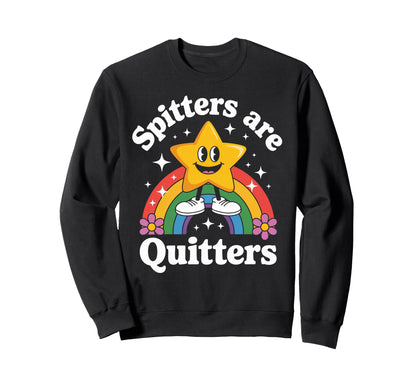 Funny Spitters Are Quitters Rainbow Sweatshirt - Graphic Print for Adults - T-Shirt, Sweatshirt, Hoodie