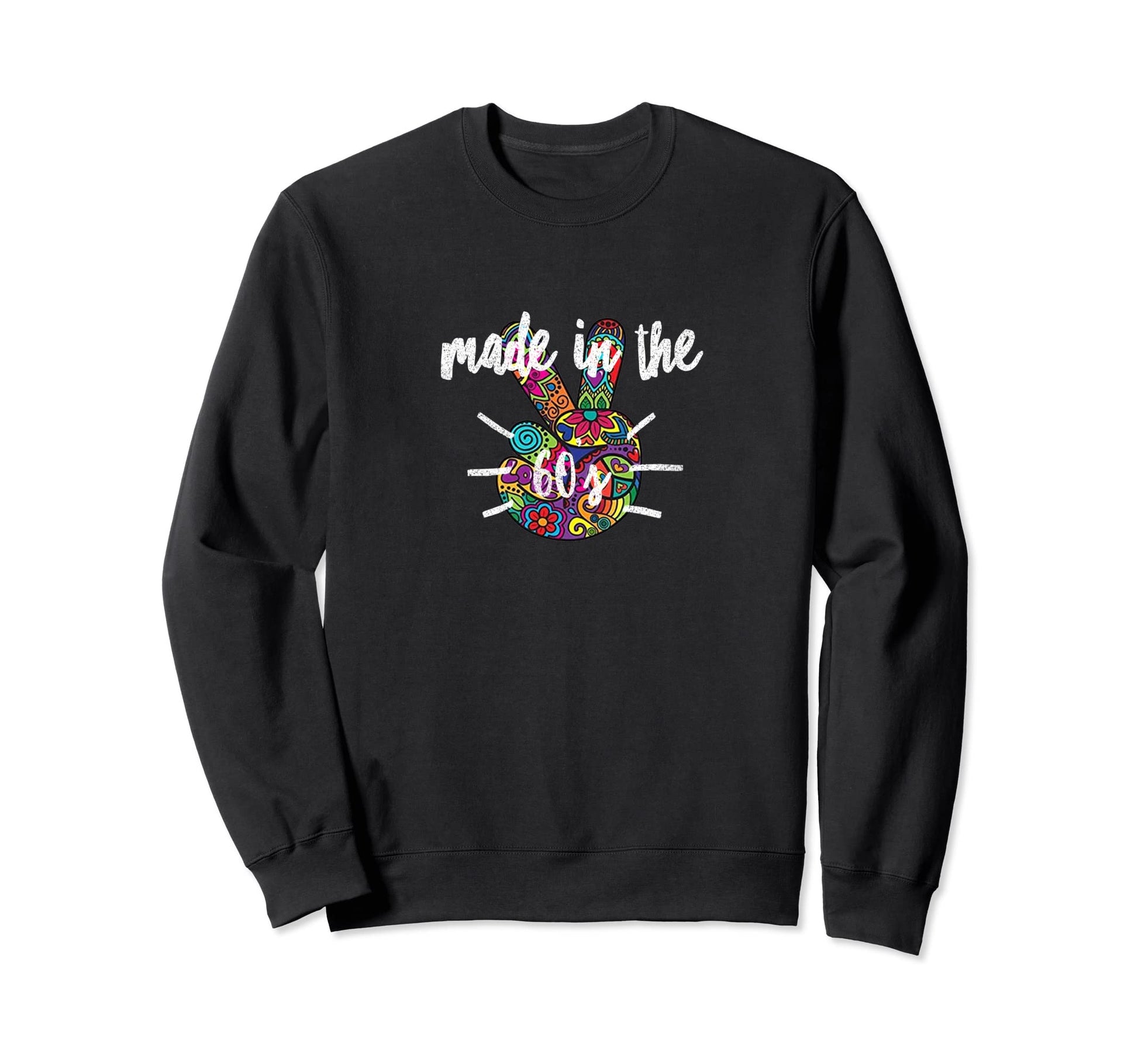 Made 60S Hippie Unity Peace Sweatshirt - Fun Novelty Design for Adults - T-Shirt, Sweatshirt, Hoodie