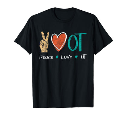 Peace Love Ot Occupational Therapist T-Shirt - Minimalist Print Unisex - T-Shirt, Sweatshirt, Hoodie