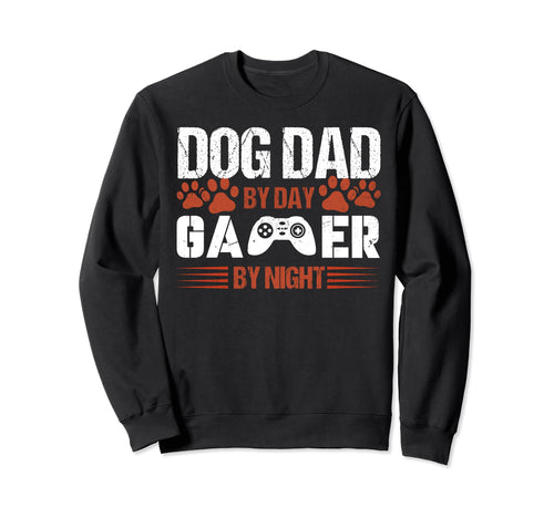 Dog Dad Day Gamer Night Funny Sweatshirt - Graphic Print for Adults - T-Shirt, Sweatshirt, Hoodie
