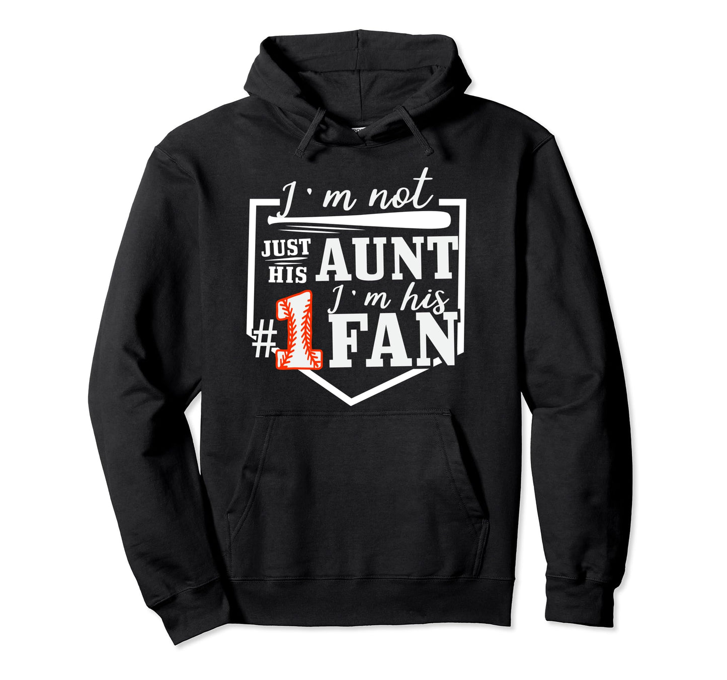 Im Not Just His Aunt Im His One Fan Proud Hoodie - Graphic Print Unisex - T-Shirt, Sweatshirt, Hoodie