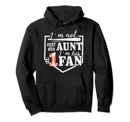 Im Not Just His Aunt Im His One Fan Proud Hoodie - Graphic Print Unisex - T-Shirt, Sweatshirt, Hoodie