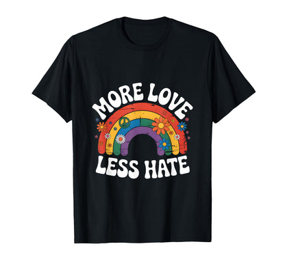 More Love Less Hate Hippie Rainbow 60S T-Shirt - Streetwear Style Unisex - T-Shirt, Sweatshirt, Hoodie