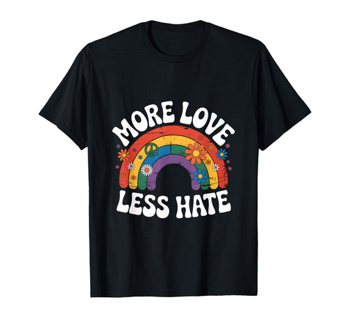More Love Less Hate Hippie Rainbow 60S T-Shirt - Streetwear Style Unisex - T-Shirt, Sweatshirt, Hoodie