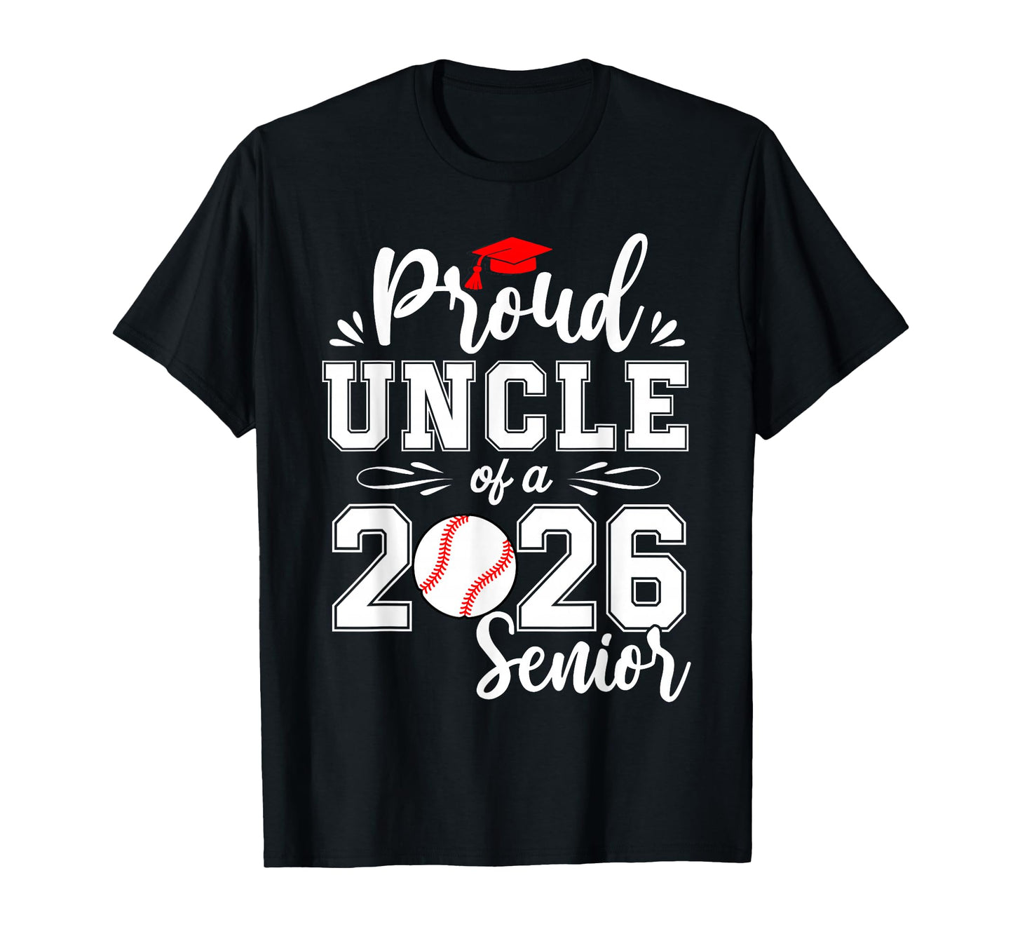 Proud Uncle 2026 Senior Baseball T-Shirt - Unique Graphic for Adults - T-Shirt, Sweatshirt, Hoodie