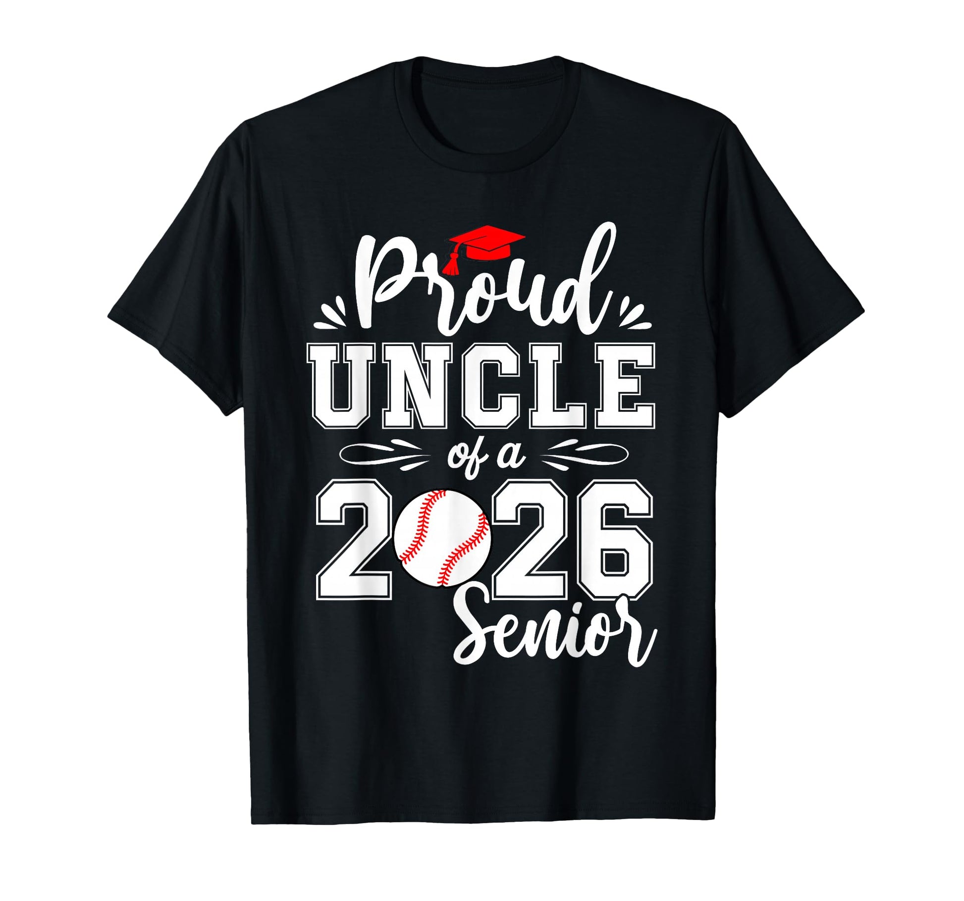 Proud Uncle 2026 Senior Baseball T-Shirt - Unique Graphic for Adults - T-Shirt, Sweatshirt, Hoodie