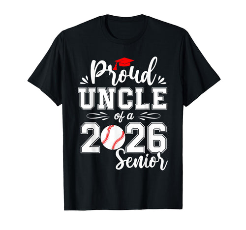 Proud Uncle 2026 Senior Baseball T-Shirt - Unique Graphic for Adults - T-Shirt, Sweatshirt, Hoodie