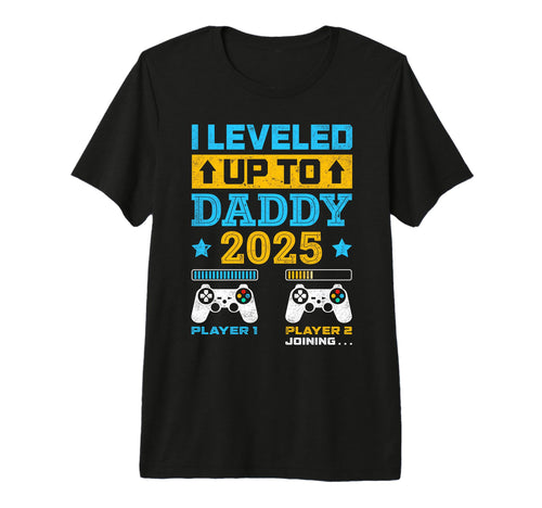 I Leveled Up To Daddy Est 2025 Fathers Day T-Shirt - Graphic Print Unisex - T-Shirt, Sweatshirt, Hoodie