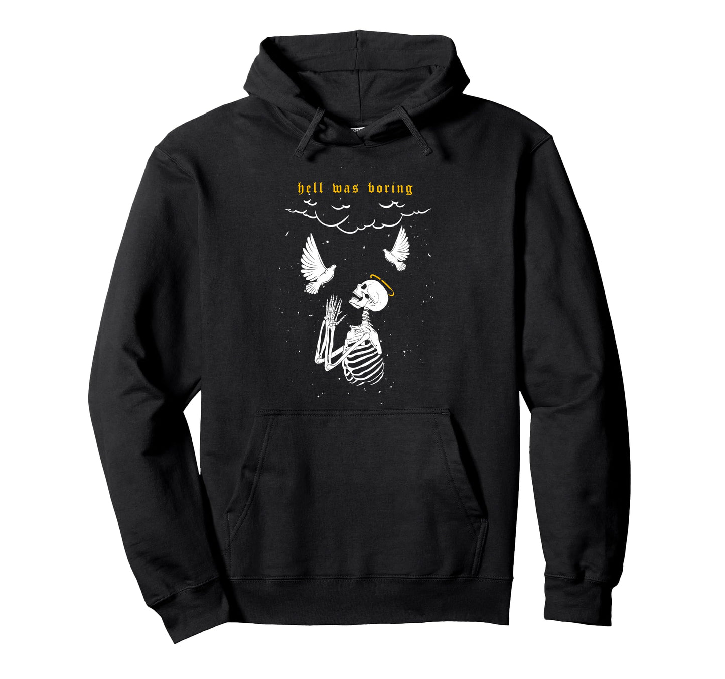 Hell Was Boring Pray Aesthetic Edgy Hoodie - Unique Graphic Unisex - T-Shirt, Sweatshirt, Hoodie