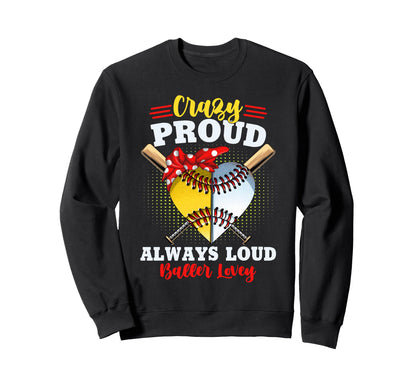 Crazy Proud Always Loud Baller Sweatshirt - Novelty Apparel Men Women - T-Shirt, Sweatshirt, Hoodie