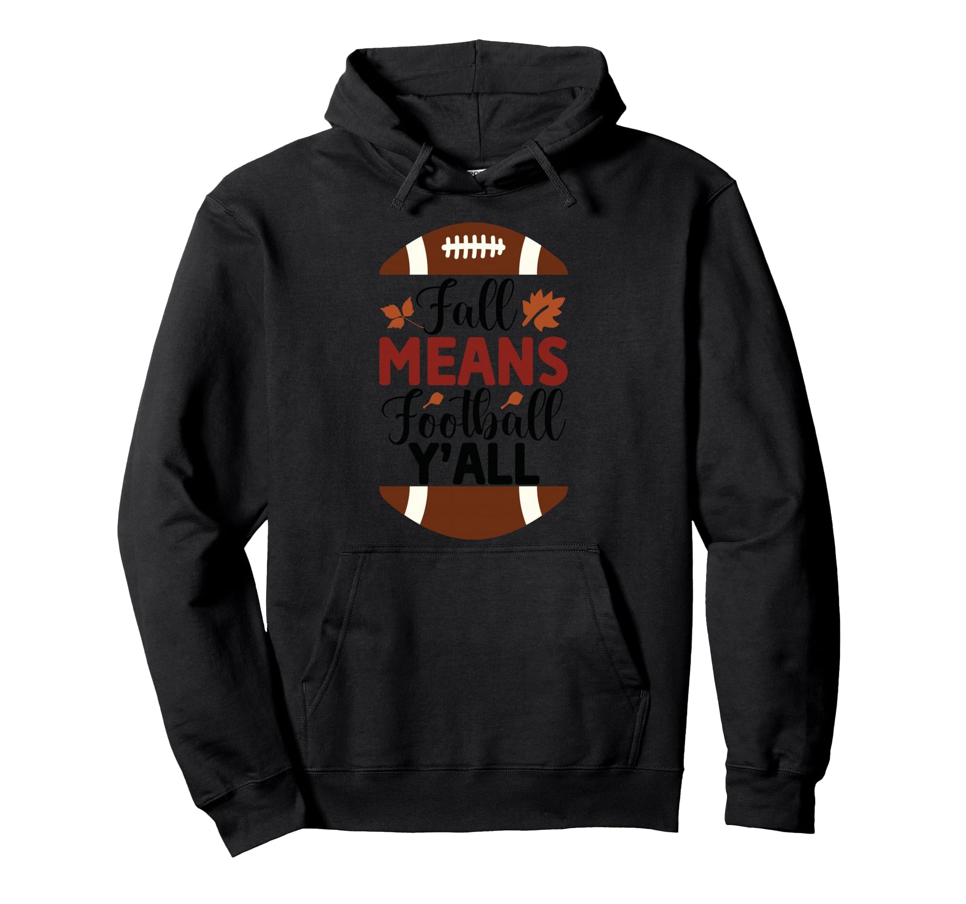 Fall Means Football Yall American Hoodie - Custom Art Print Men Women - T-Shirt, Sweatshirt, Hoodie