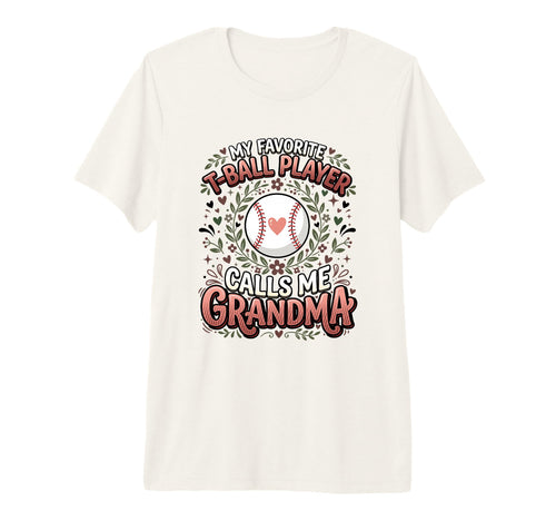 Favorite T Ball Player Calls Me Grandma T-Shirt - Aesthetic Graphic Unisex - T-Shirt, Sweatshirt, Hoodie