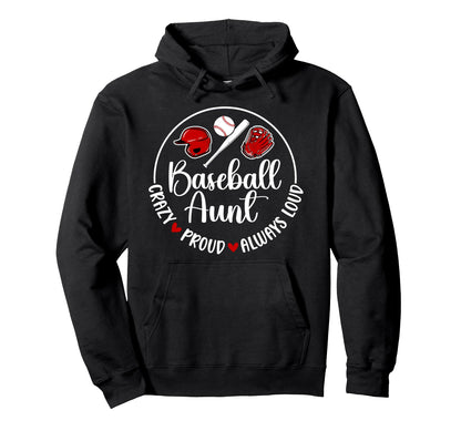 Crazy Proud Baseball Aunt Baseball Hoodie - Aesthetic Graphic Men Women - T-Shirt, Sweatshirt, Hoodie