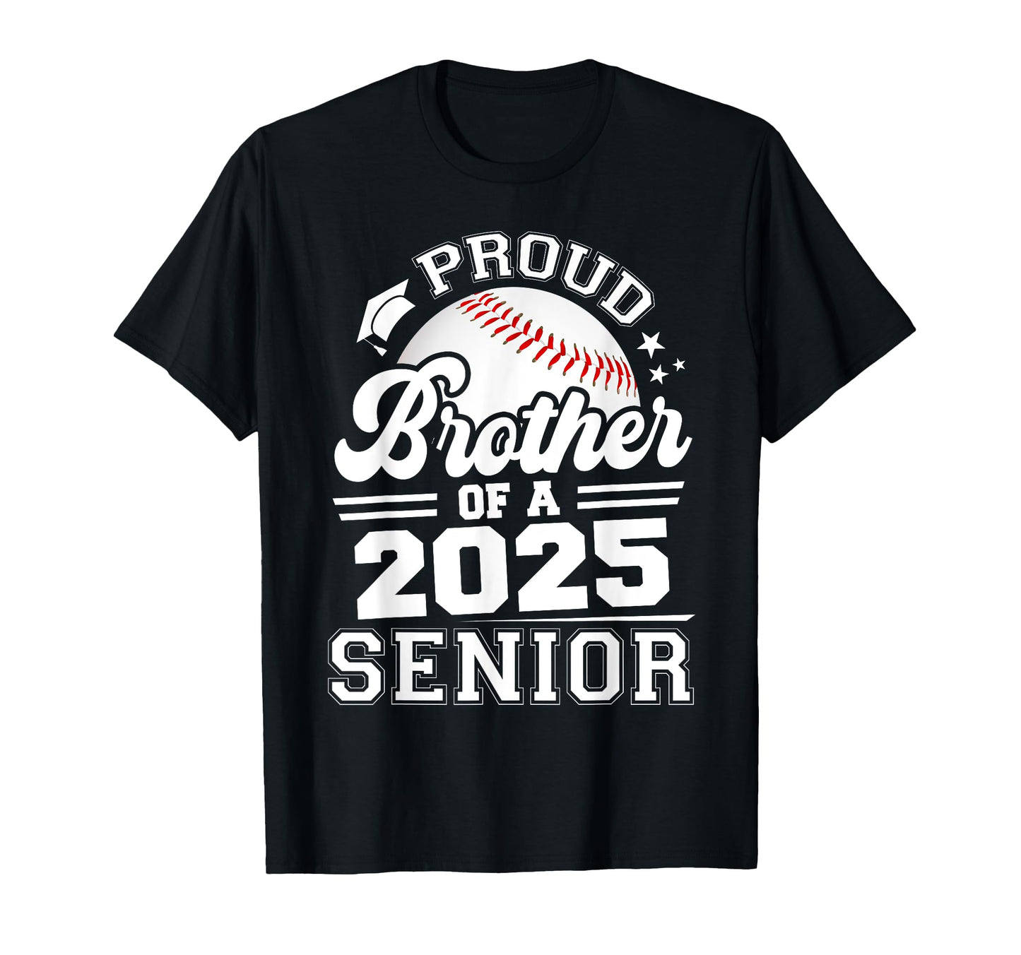 Proud Brother 2025 Senior Graduate Grad T-Shirt - Graphic Print Men Women - T-Shirt, Sweatshirt, Hoodie