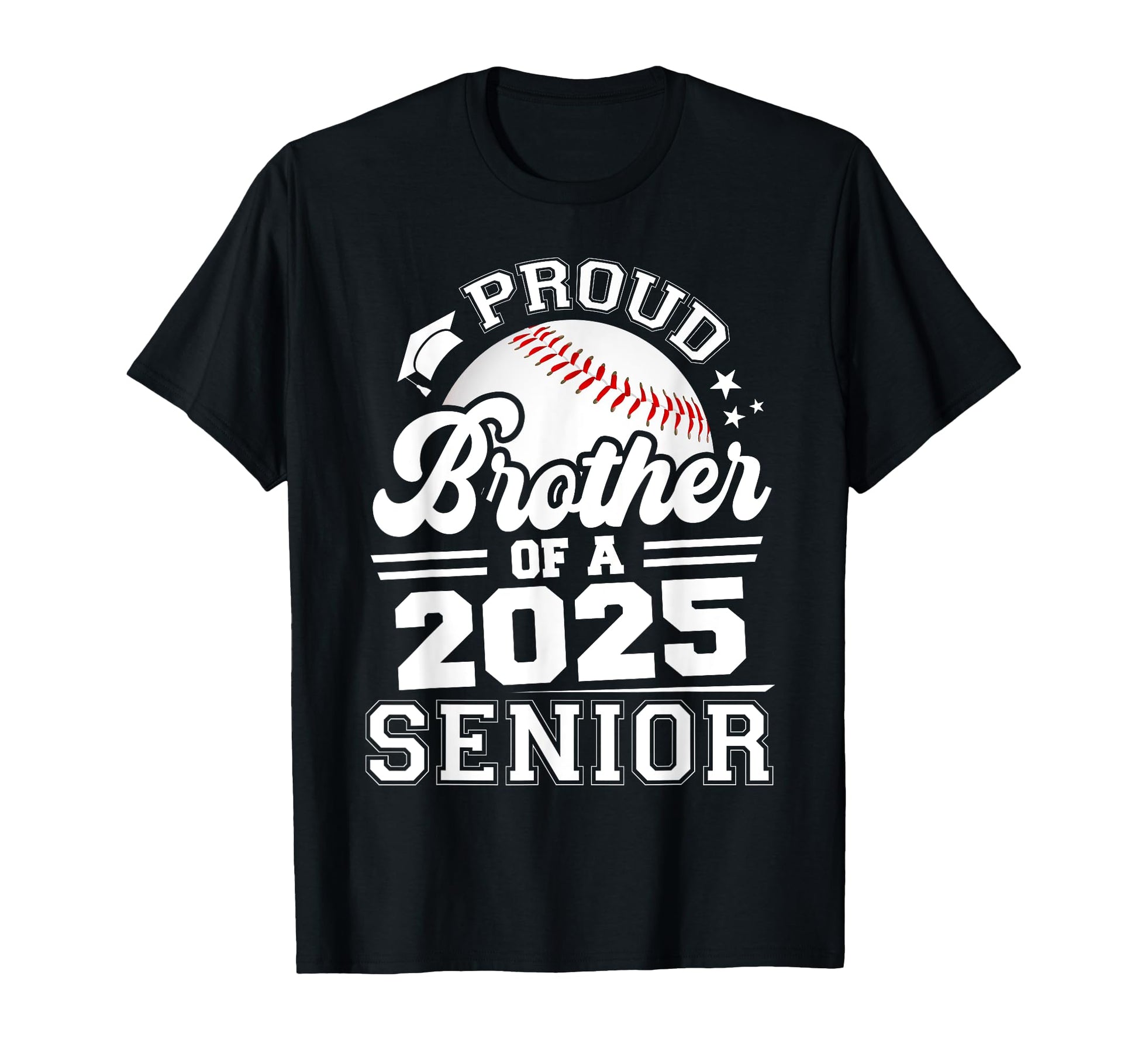Proud Brother 2025 Senior Graduate Grad T-Shirt - Graphic Print Men Women - T-Shirt, Sweatshirt, Hoodie