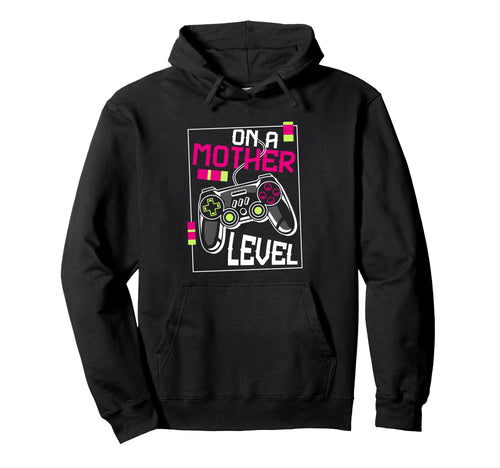 Mother Level Gifts Mothers Day Gamer Mom Hoodie - Aesthetic Graphic Unisex - T-Shirt, Sweatshirt, Hoodie