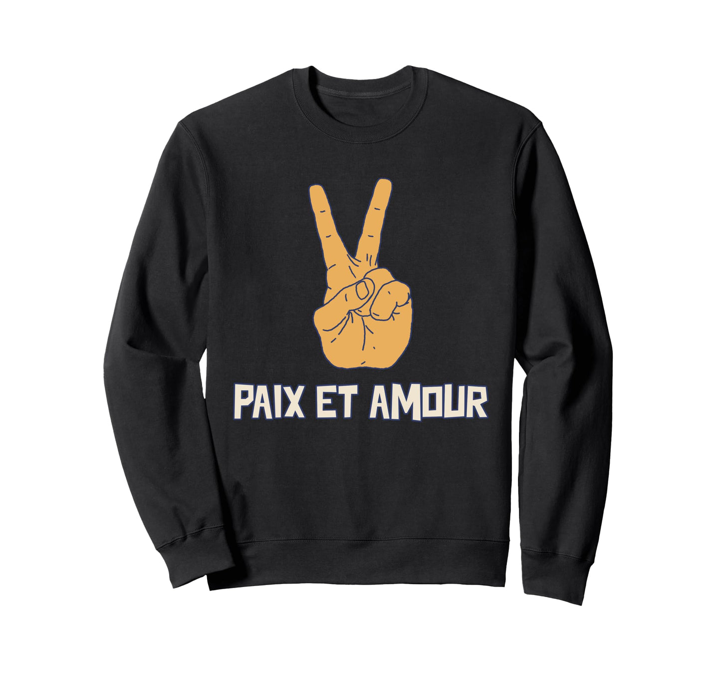 Paix Et Amour French Love Peace Hand Sweatshirt - Trendy Graphic Unisex - T-Shirt, Sweatshirt, Hoodie