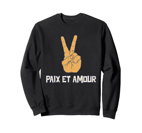 Paix Et Amour French Love Peace Hand Sweatshirt - Trendy Graphic Unisex - T-Shirt, Sweatshirt, Hoodie