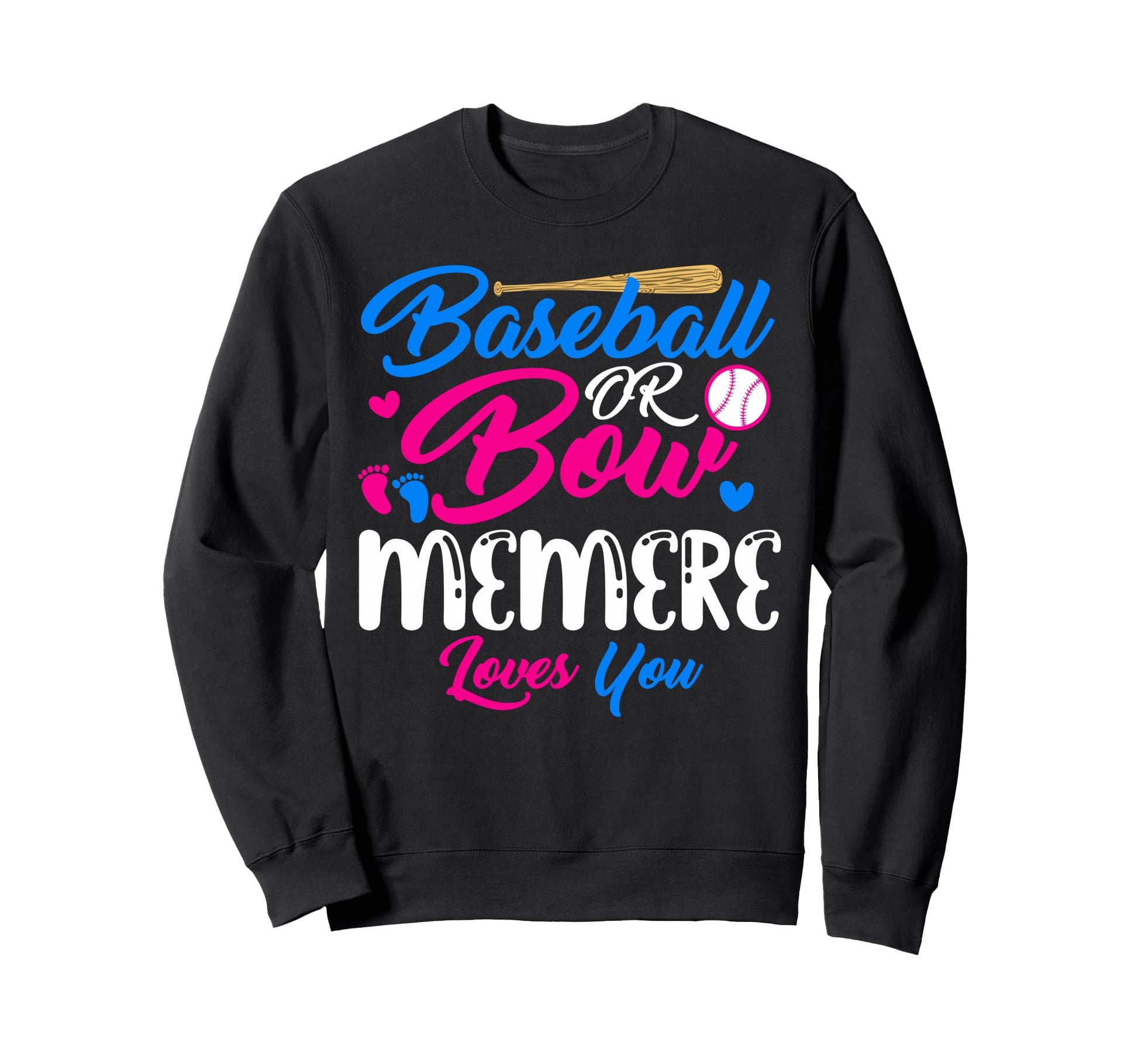 Baseball Or Bow Memere Loves You Sweatshirt - Fun Novelty Design Men Women - T-Shirt, Sweatshirt, Hoodie
