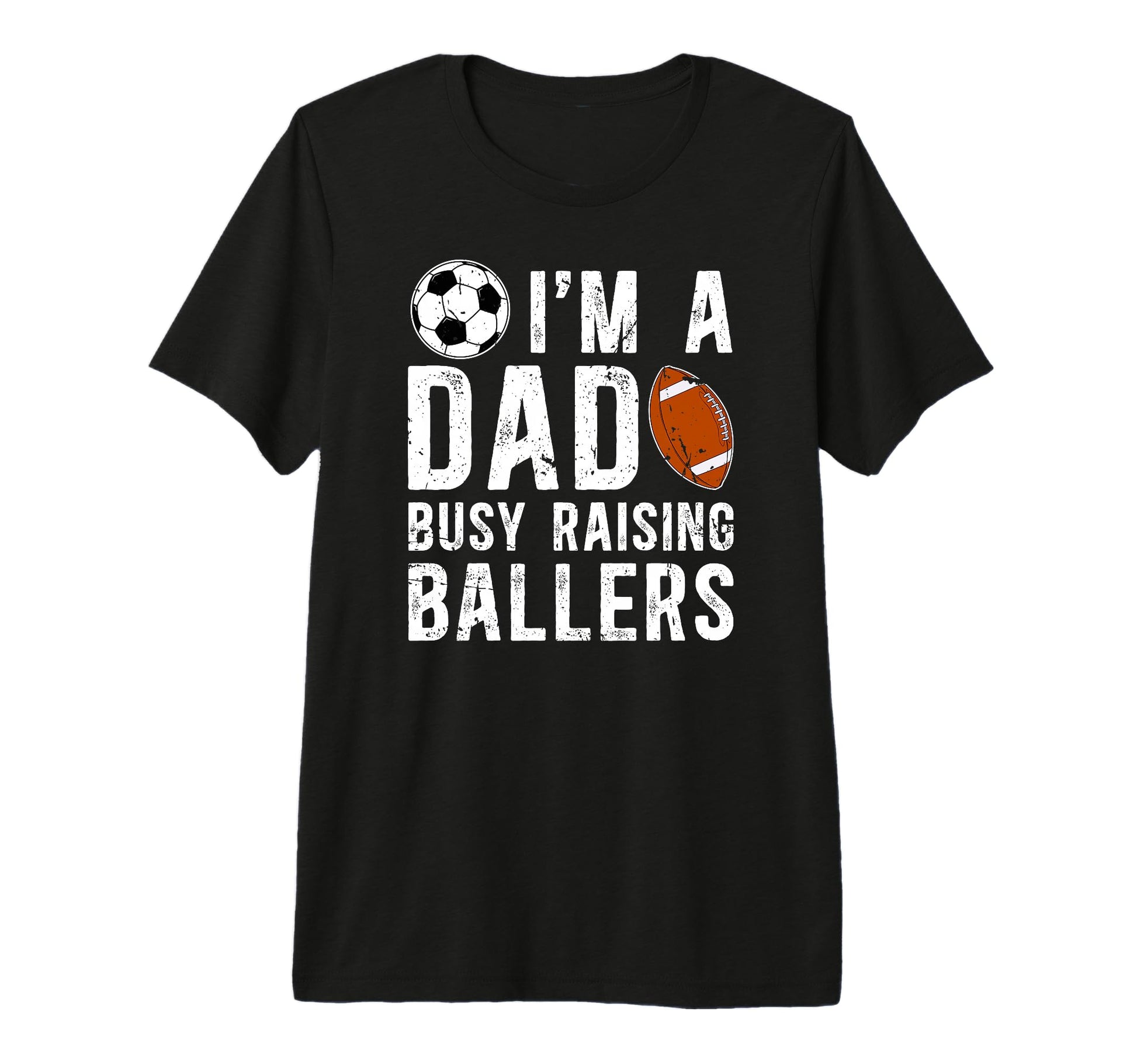 Mens Im Dad Busy Raising Ballers T-Shirt - Fun Novelty Design for Adults - T-Shirt, Sweatshirt, Hoodie