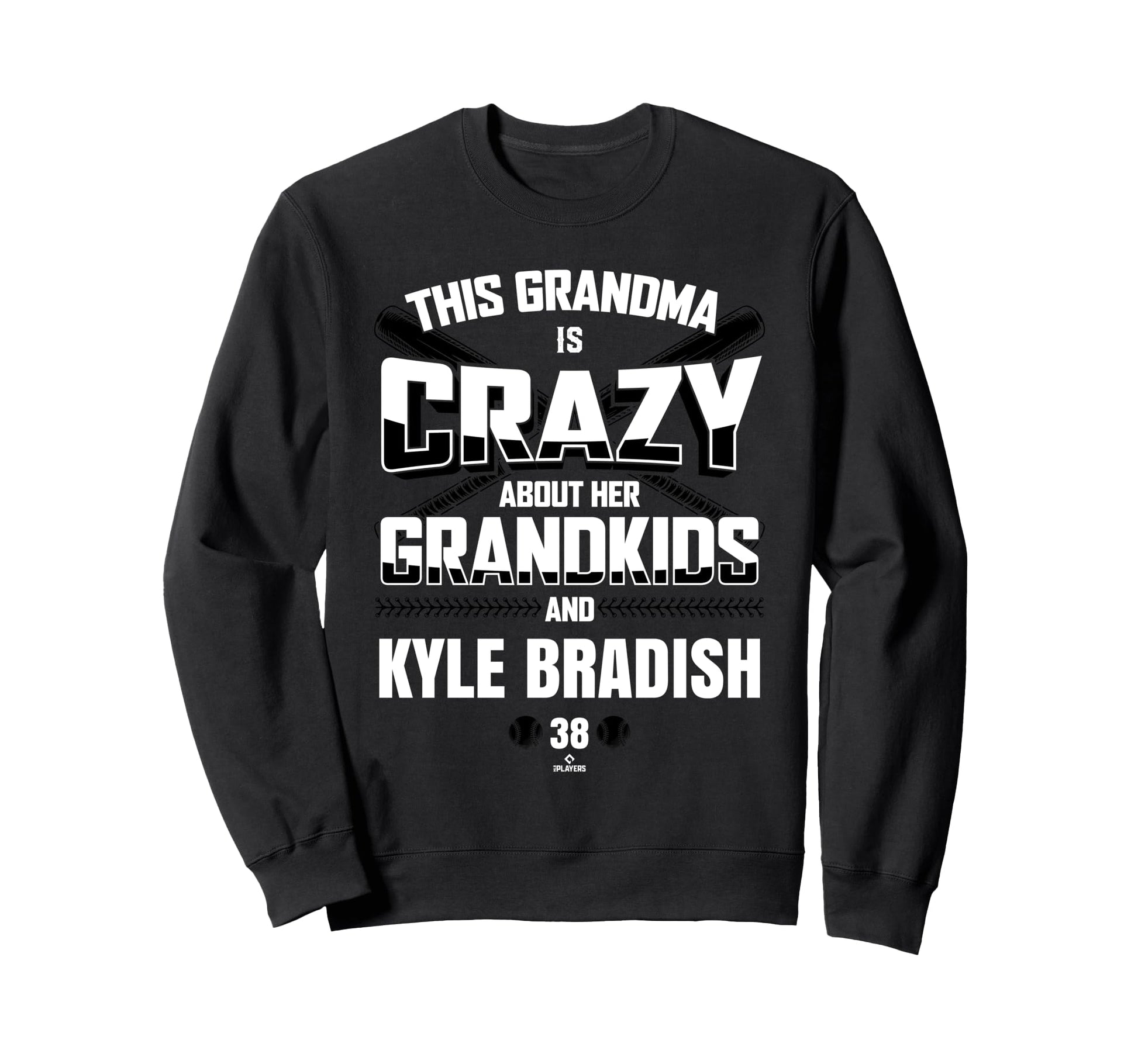 Grandma Crazy Kyle Bradish Sweatshirt - Novelty Apparel for Adults - T-Shirt, Sweatshirt, Hoodie