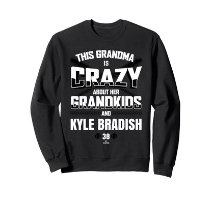 Grandma Crazy Kyle Bradish Sweatshirt - Novelty Apparel for Adults - T-Shirt, Sweatshirt, Hoodie