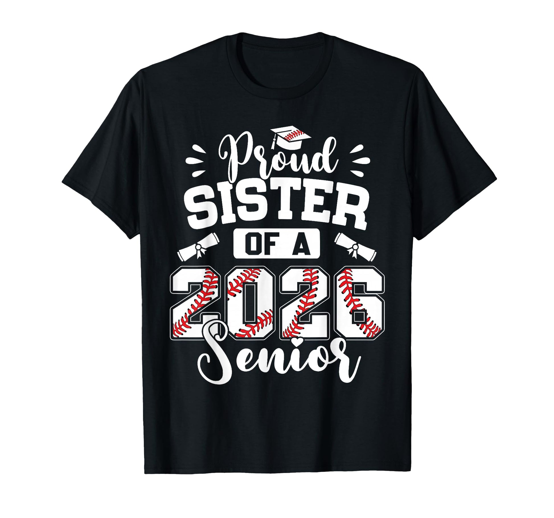 Proud Sister 2026 Senior Baseball T-Shirt - Trendy Graphic for Adults - T-Shirt, Sweatshirt, Hoodie