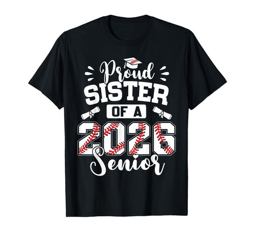 Proud Sister 2026 Senior Baseball T-Shirt - Trendy Graphic for Adults - T-Shirt, Sweatshirt, Hoodie
