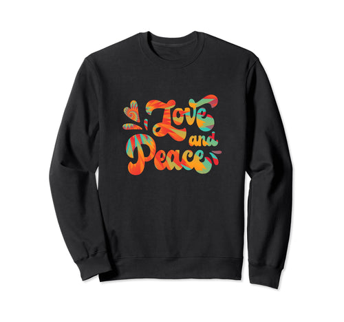 Hippie Tie Dye Love And Peace Slogan Sweatshirt - Novelty Apparel Unisex - T-Shirt, Sweatshirt, Hoodie