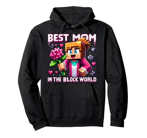 Best Mom Pixel Block World Gaming Mothers Hoodie - Graphic Print Men Women - T-Shirt, Sweatshirt, Hoodie
